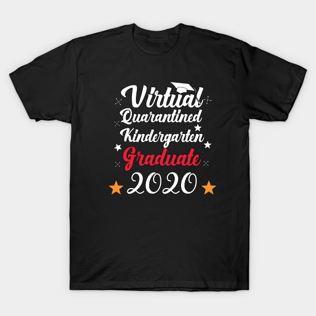 Virtual Quarantined kindergarten graduate 2020 T-Shirt by soufibyshop